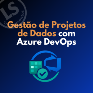 Gestão de Projetos de Dados com Azure DevOps - Turma 01